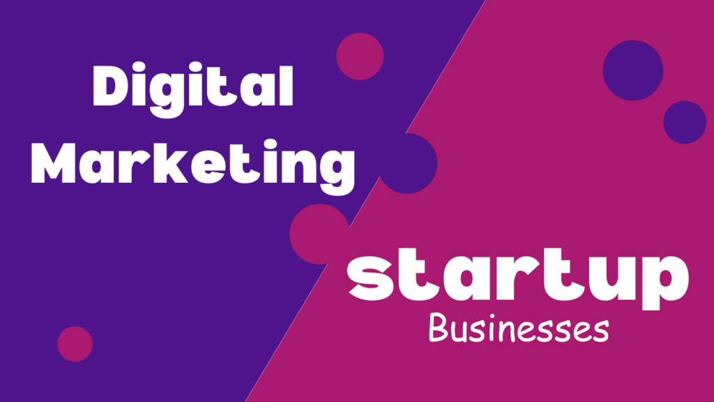 Digital Marketing for Startup written with design.